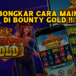 Bongkar Cara Maxwin di Permainan Bounty Gold