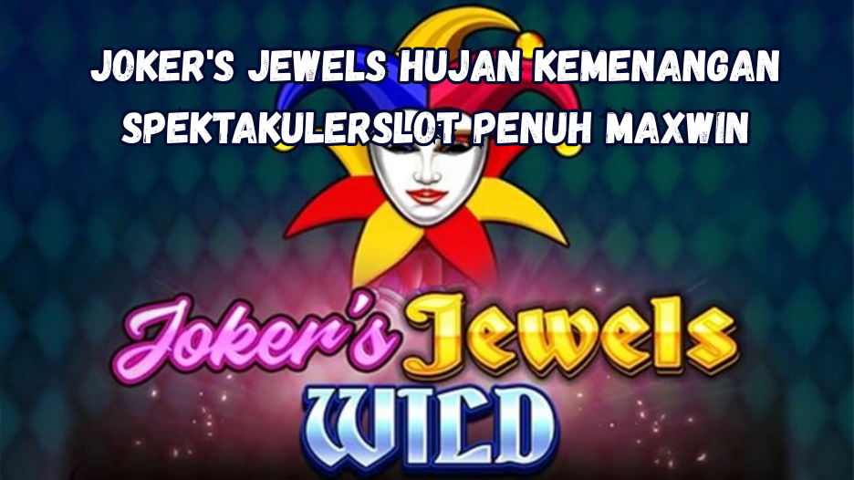 Joker's Jewels Hujan Kemenangan Spektakuler