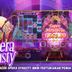 Cara Gacor Opera Dynasty Bikin Pertunjukan Penuh Maxwin.